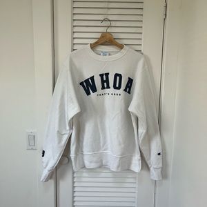 Champion Crewneck “Whoa That’s Good”